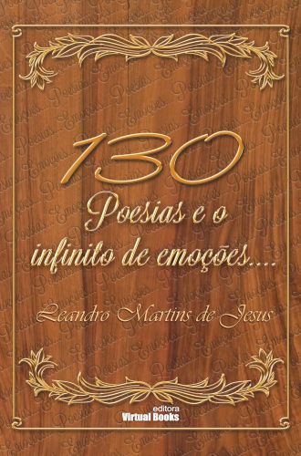 130 POESIAS E O INFINITO DE EMOÇÕES