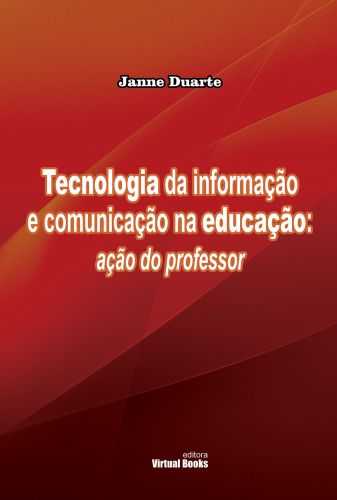 Capa: TECNOLOGIA DA INFORMAÇÃO E COMUNICAÇÃO NA EDUCAÇÃO: AÇÃO DO PROFESSOR
