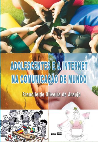 Capa: ADOLESCENTES E A INTERNET NA COMUNICAÇÃO DE MUNDO