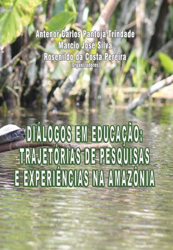 Capa: DIÁLOGOS EM EDUCAÇÃO: TRAJETÓRIAS DE PESQUISAS E EXPERIÊNCIAS NA AMAZÔNIA