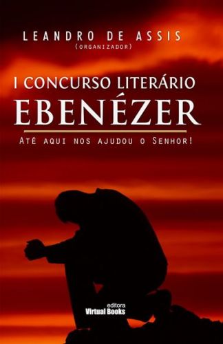Capa: CONCURSO LITERÁRIO EBENÉZER - Até aqui nos ajudou o Senhor!